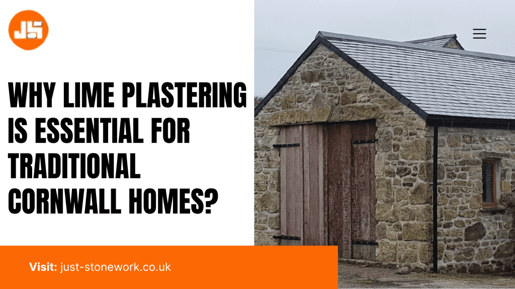 Why Lime Plastering Is Essential for Traditional Cornwall Homes?